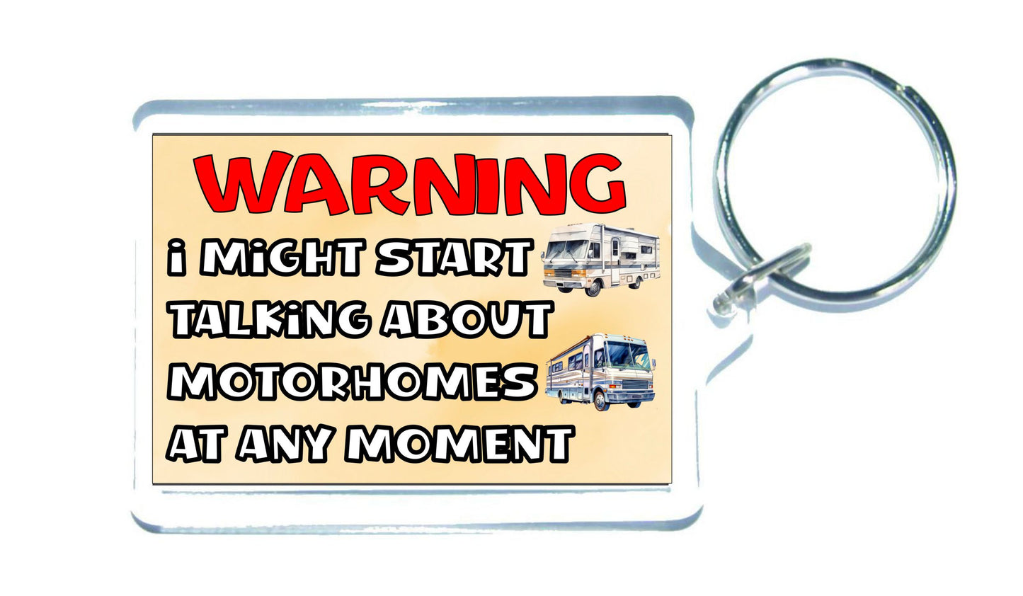 Motorhome Keyring Gift - Warning I Might Start Talking About * At Any Moment - Fun Cute Novelty Present