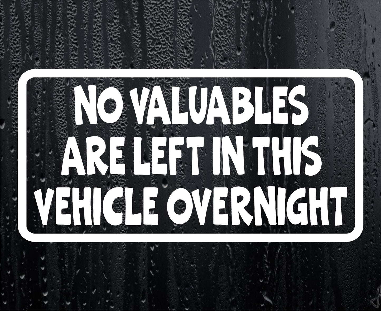 Car Sticker No Valuables Are Left In This Vehicle Overnight Security Warning Novelty Van Window Bumper Boot Door Decal Gift Present