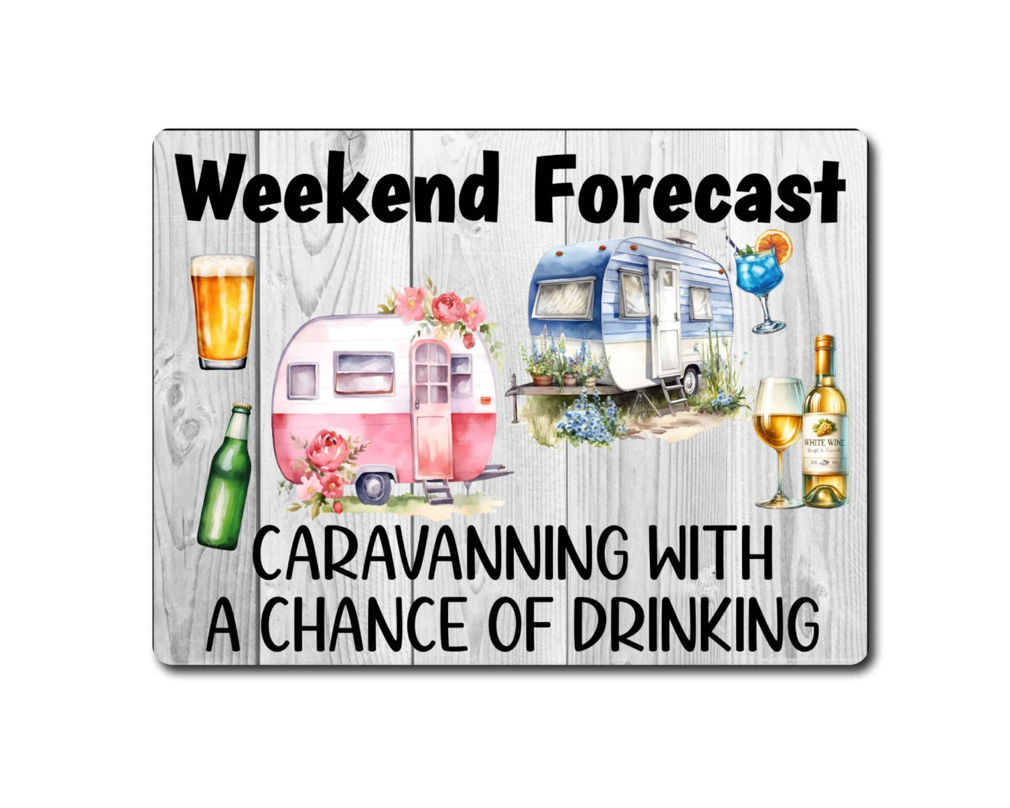 Caravan Metal Sign Gift - Weekend Forecast Caravanning With A Chance Of Drinking - Cute Fun Novelty Aluminium Present