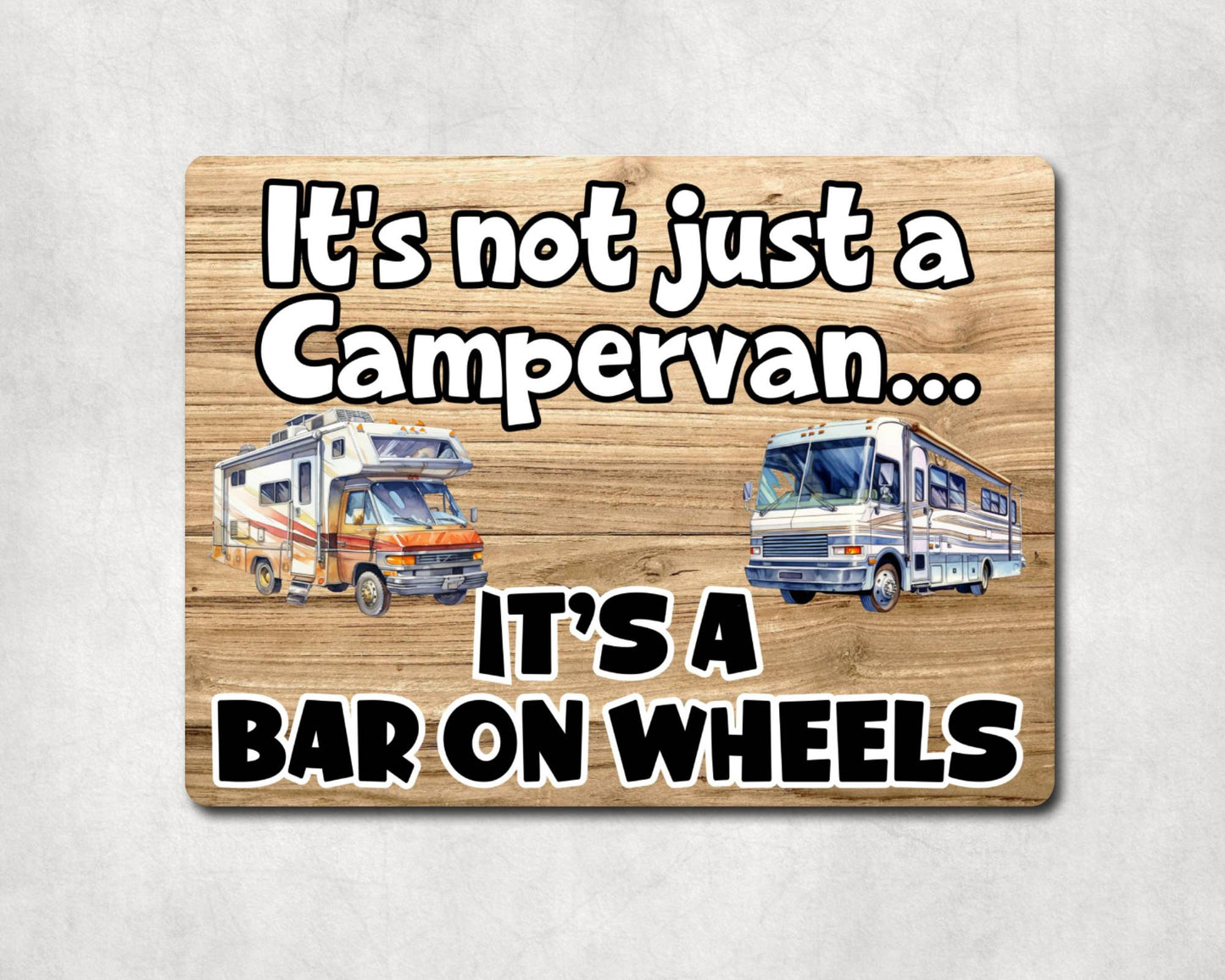 Campervan Metal Sign Gift - It's Not Just A Campervan It's A Bar On Wheels - Cute Fun Novelty Family Aluminium Present
