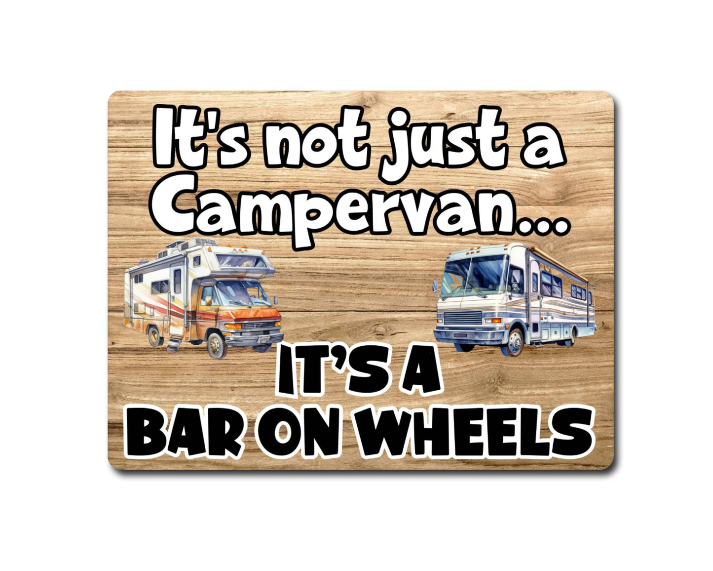 Campervan Metal Sign Gift - It's Not Just A Campervan It's A Bar On Wheels - Cute Fun Novelty Family Aluminium Present