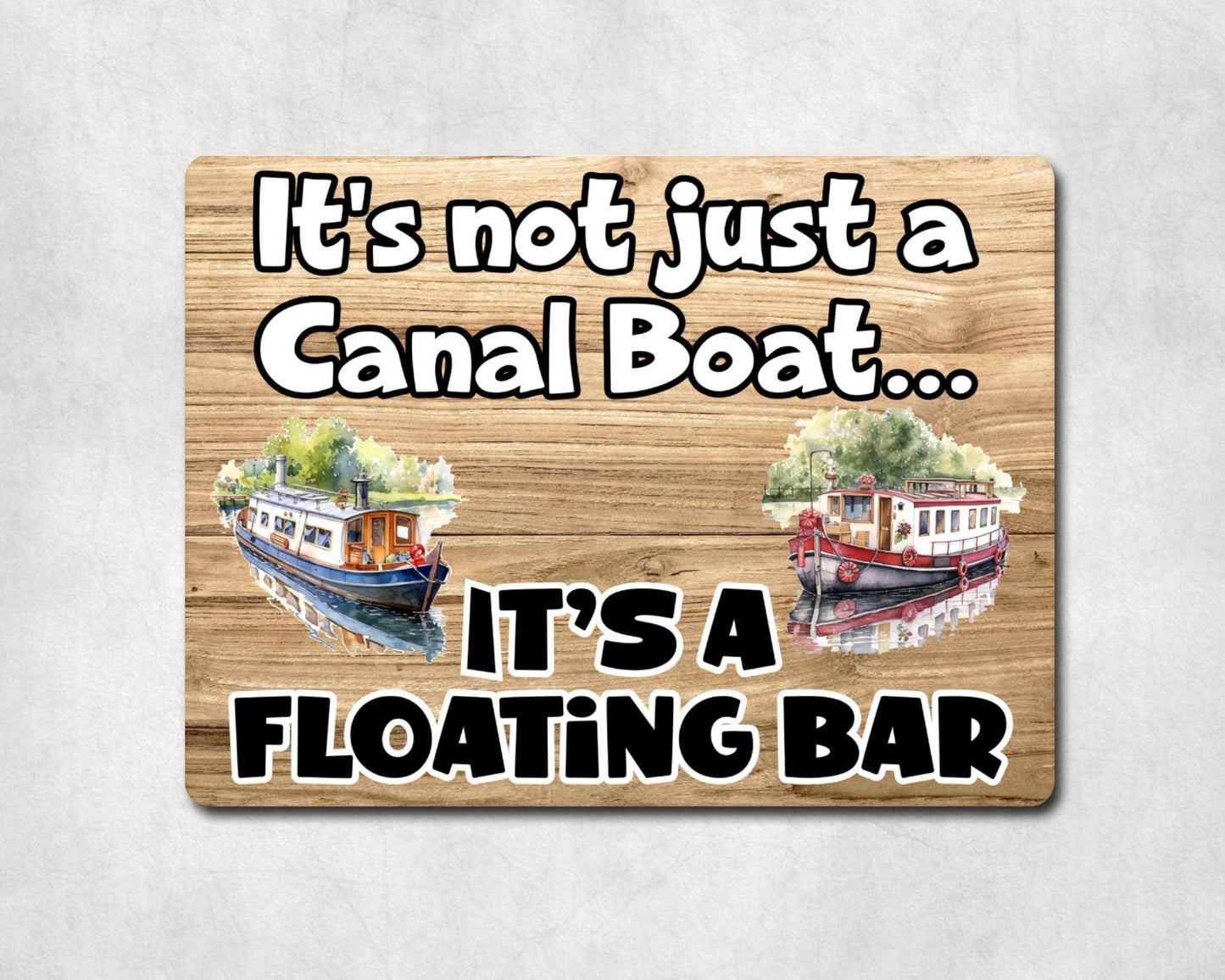 Boat Metal Sign Gift - It's Not Just A Canal Boat It's A Floating Bar - Cute Fun Novelty Family Aluminium Present