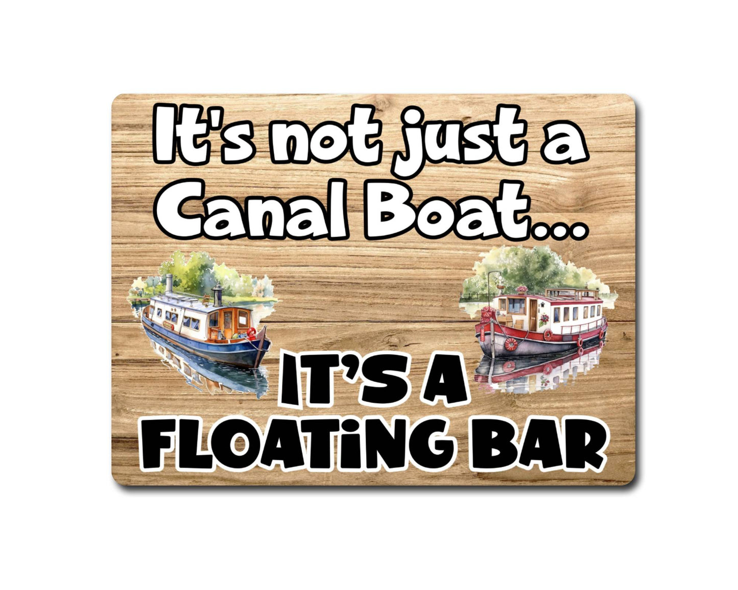 Boat Metal Sign Gift - It's Not Just A Canal Boat It's A Floating Bar - Cute Fun Novelty Family Aluminium Present