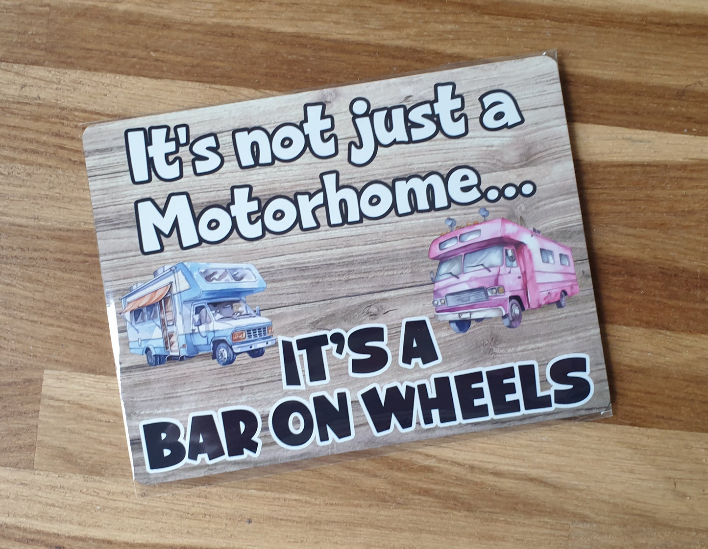 Motorhome Metal Sign Gift - It's Not Just A Motorhome It's A Bar On Wheels - Cute Fun Novelty Family Aluminium Present