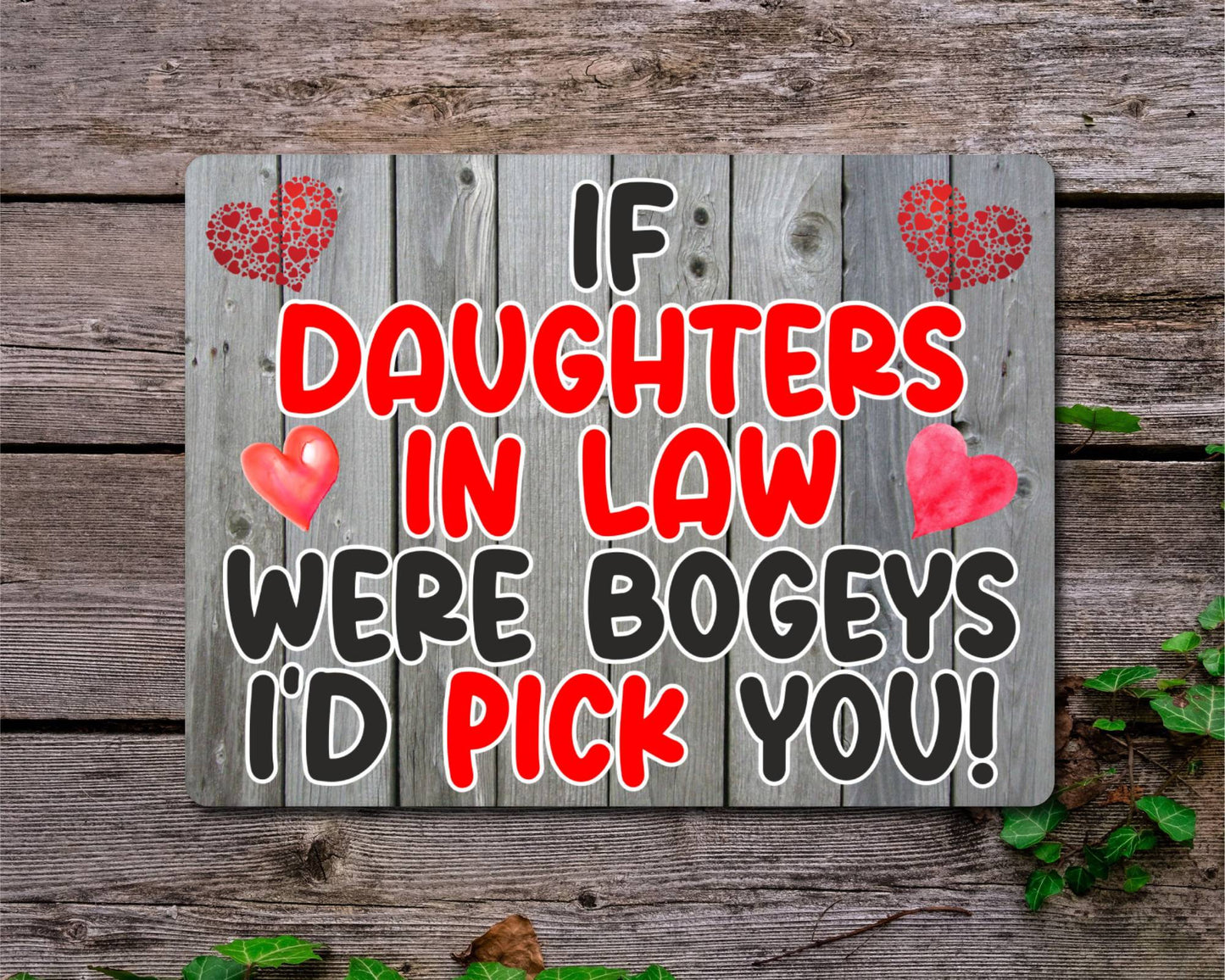 Daughter in Law Metal Sign Gift - If Daughters in Law Were Bogeys I'd Pick You - Cute Fun Novelty Aluminium Present