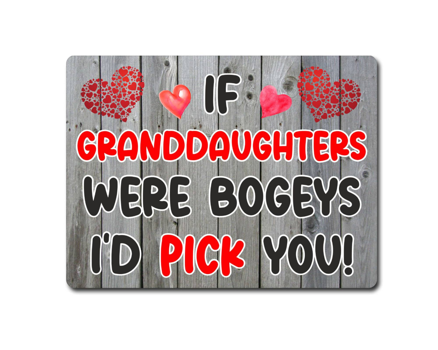 Granddaughter Metal Sign Gift - If Granddaughters Were Bogeys I'd Pick You - Cute Fun Novelty Aluminium Present