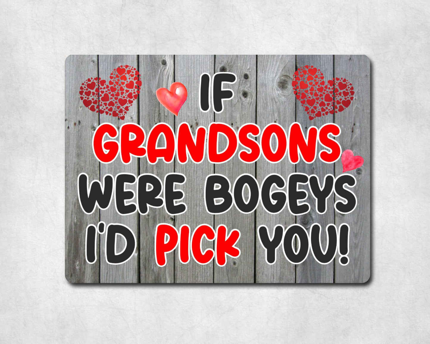 Grandson Metal Sign Gift - If Grandsons Were Bogeys I'd Pick You - Cute Fun Novelty Aluminium Present
