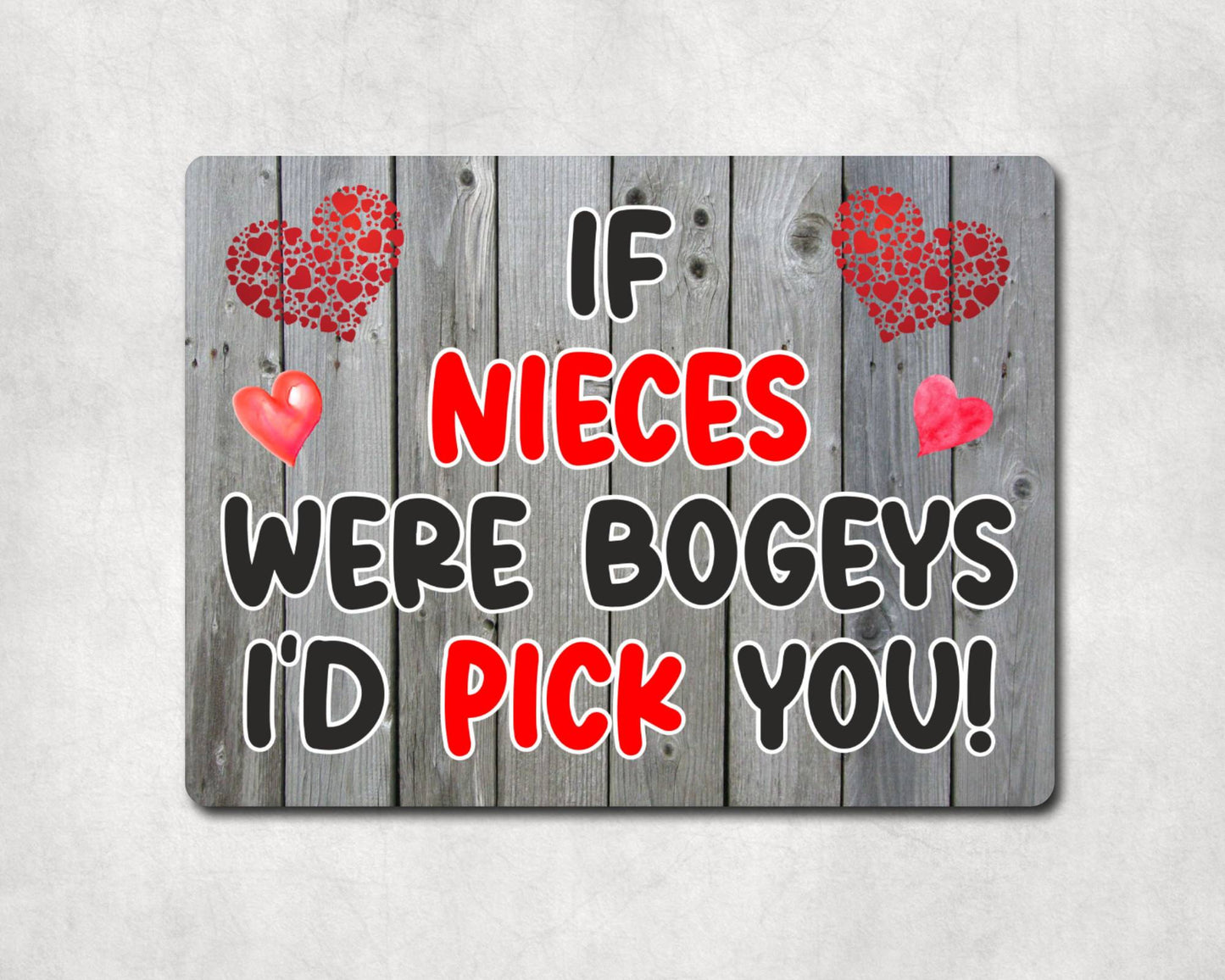 Niece Metal Sign Gift - If Nieces Were Bogeys I'd Pick You - Cute Fun Novelty Aluminium Present