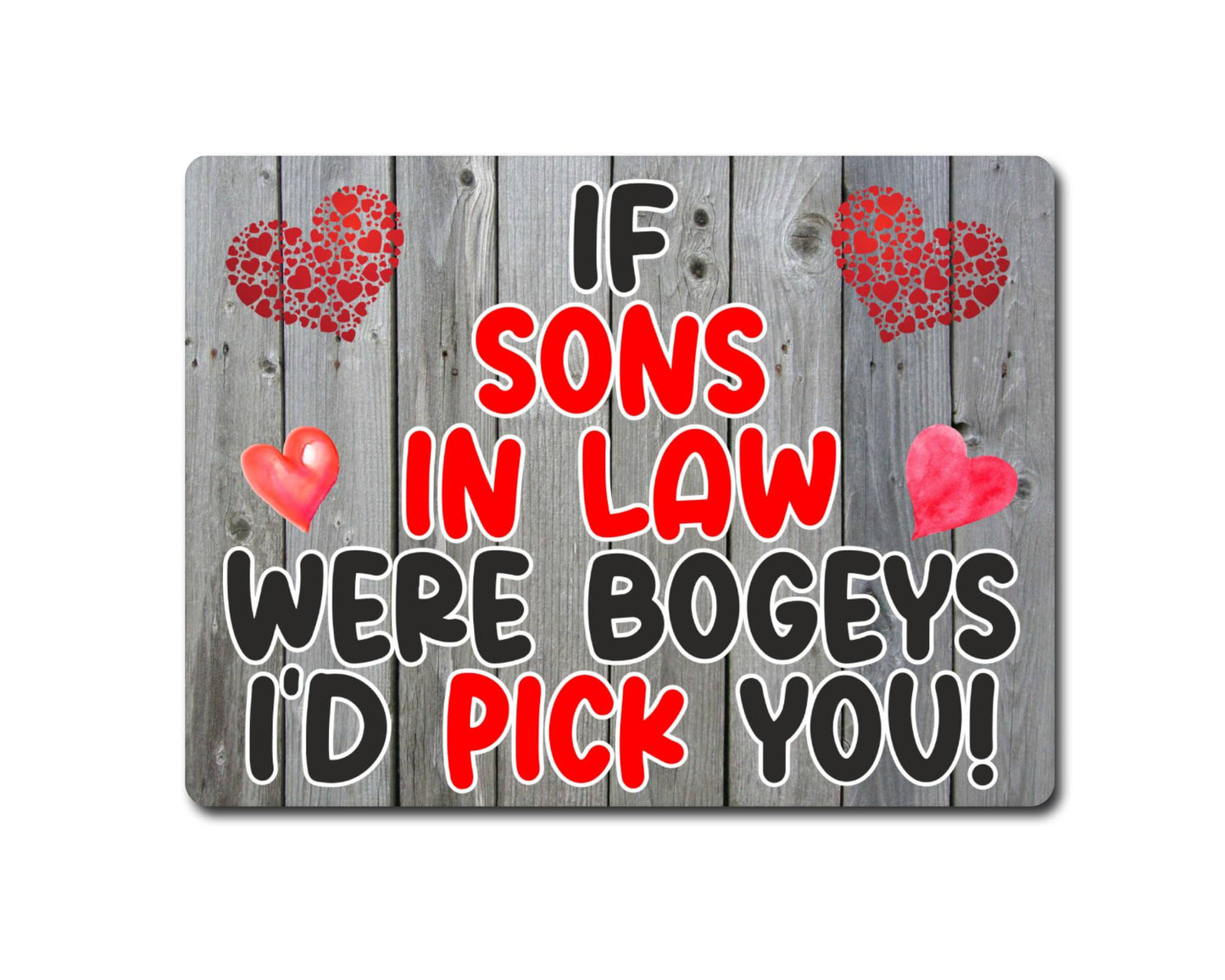 Son in Law Metal Sign Gift - If Sons in Law Were Bogeys I'd Pick You - Cute Fun Novelty Aluminium Present