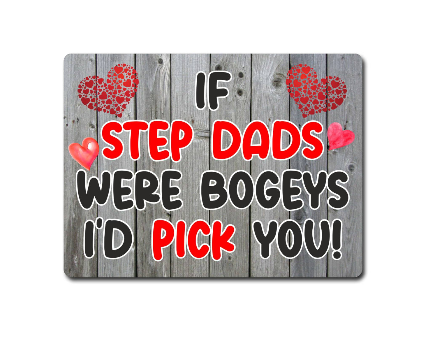 Step Dad Metal Sign Gift - If Step Dads Were Bogeys I'd Pick You - Cute Fun Novelty Aluminium Present