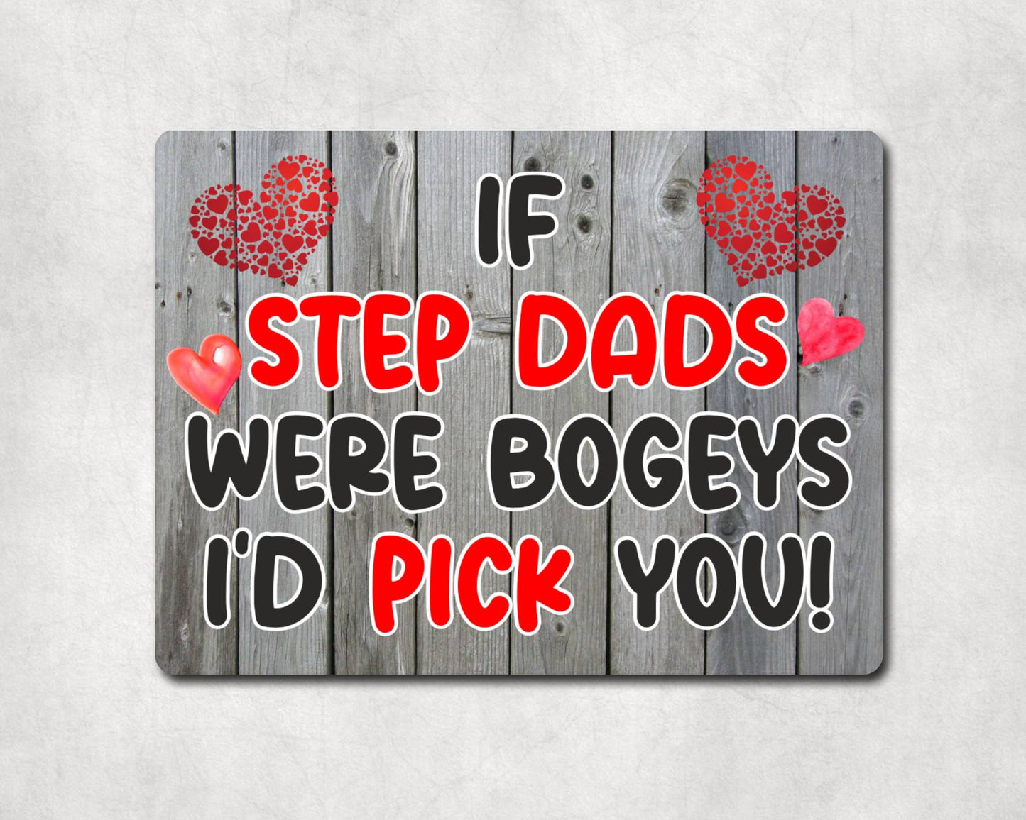Step Dad Metal Sign Gift - If Step Dads Were Bogeys I'd Pick You - Cute Fun Novelty Aluminium Present