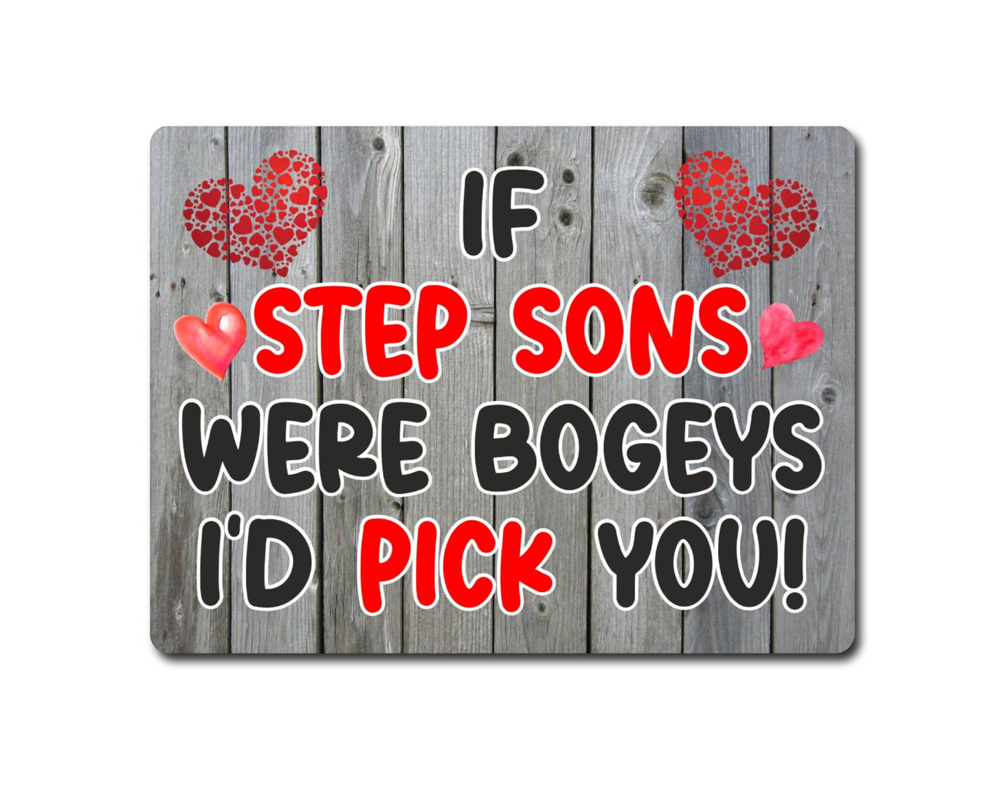 Step Son Metal Sign Gift - If Step Sons Were Bogeys I'd Pick You - Cute Fun Novelty Aluminium Present