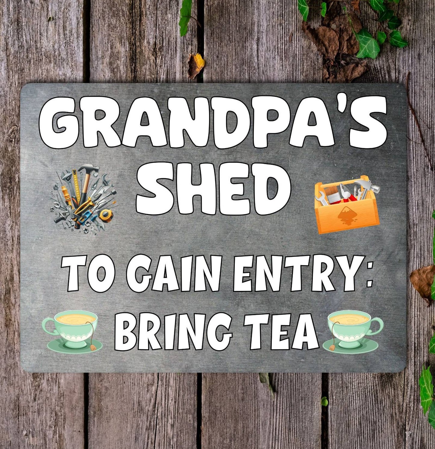 Grandpa Metal Sign Gift - Grandpa's Shed To Gain Entry Bring Tea - Cute Fun Novelty Family Aluminium Present