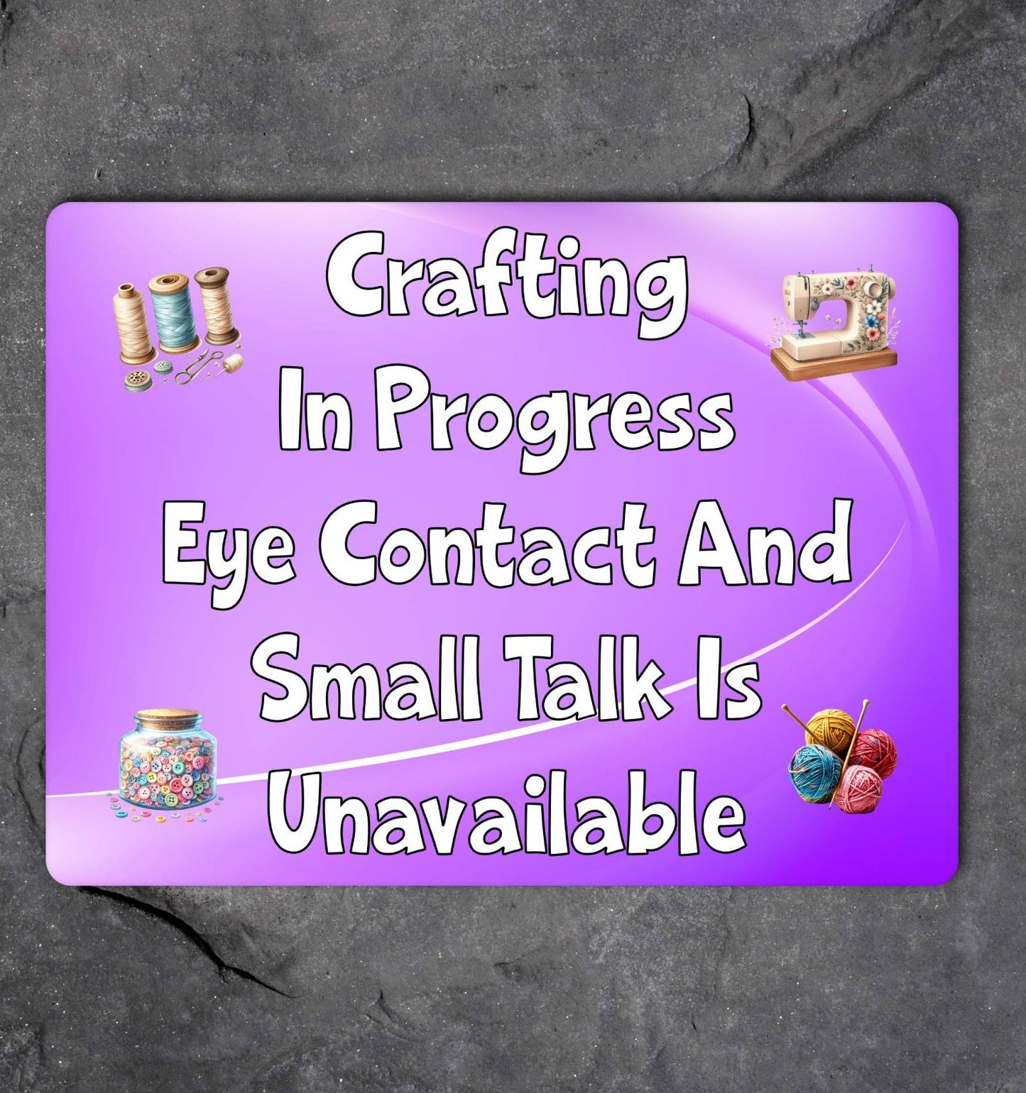Craft Metal Sign Gift - Crafting In Progress Small Talk Unavailable - PURPLE - Cute Fun Novelty Family Aluminium Present