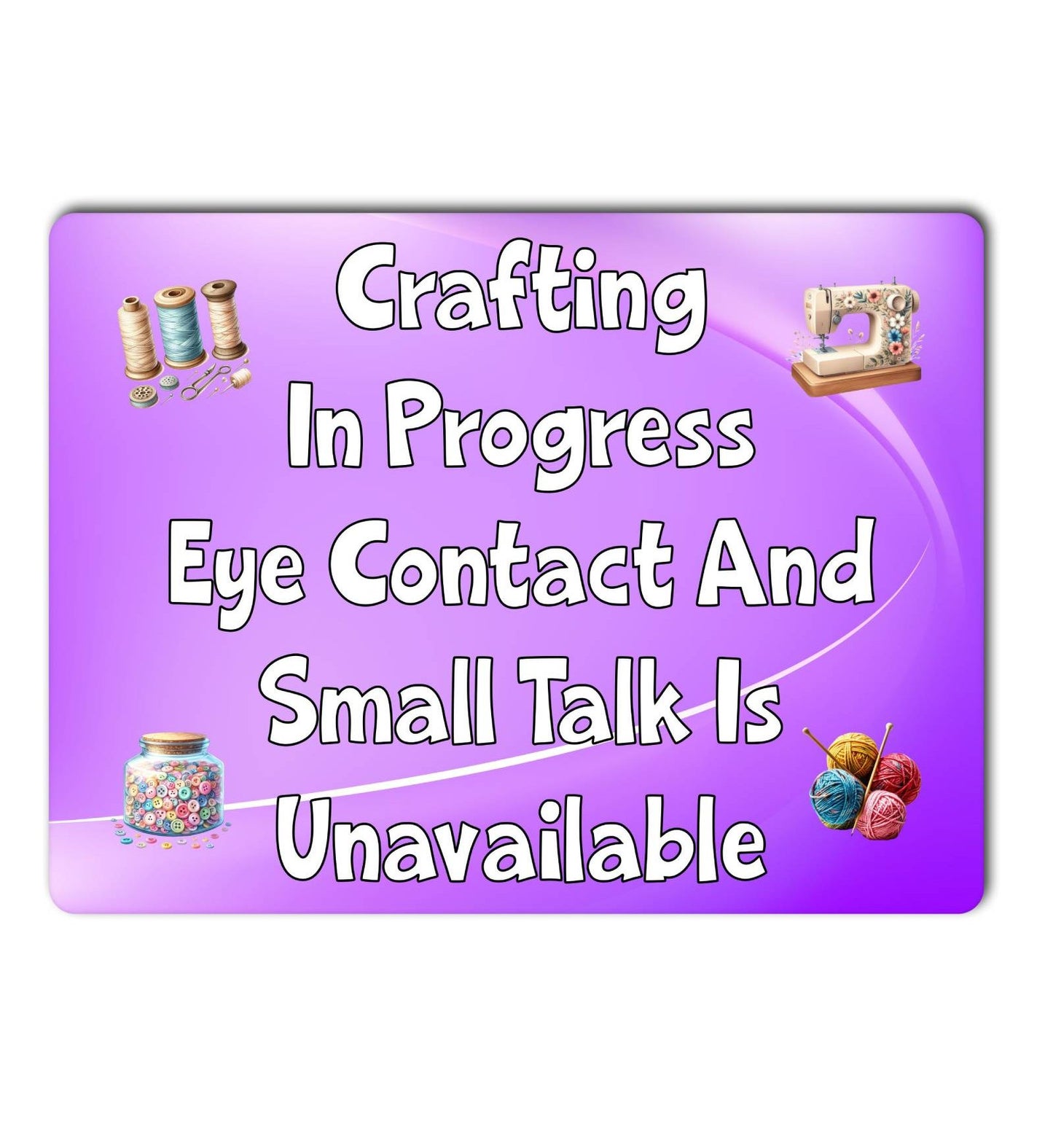 Craft Metal Sign Gift - Crafting In Progress Small Talk Unavailable - PURPLE - Cute Fun Novelty Family Aluminium Present