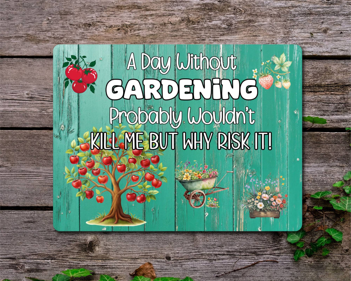 Allotment Metal Sign Gift - A Day Without Gardening Probably Wouldn't Kill But Why Risk It - Cute Fun Novelty Family Drink Aluminium Present