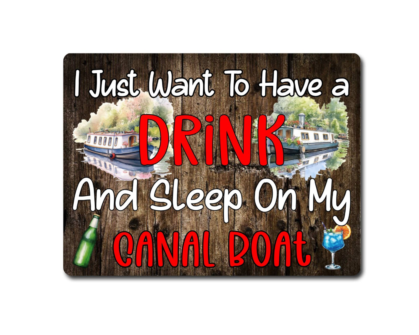 Boating Metal Sign Gift - I Just Want To Have A Drink And Sleep On My Canal Boat - Cute Fun Novelty Family Aluminium Present