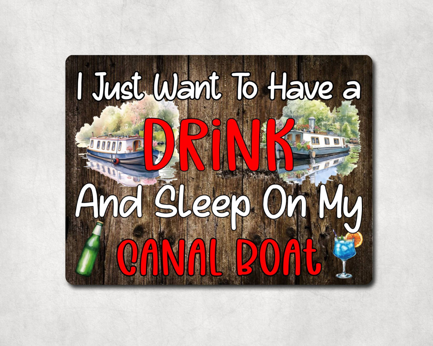 Boating Metal Sign Gift - I Just Want To Have A Drink And Sleep On My Canal Boat - Cute Fun Novelty Family Aluminium Present