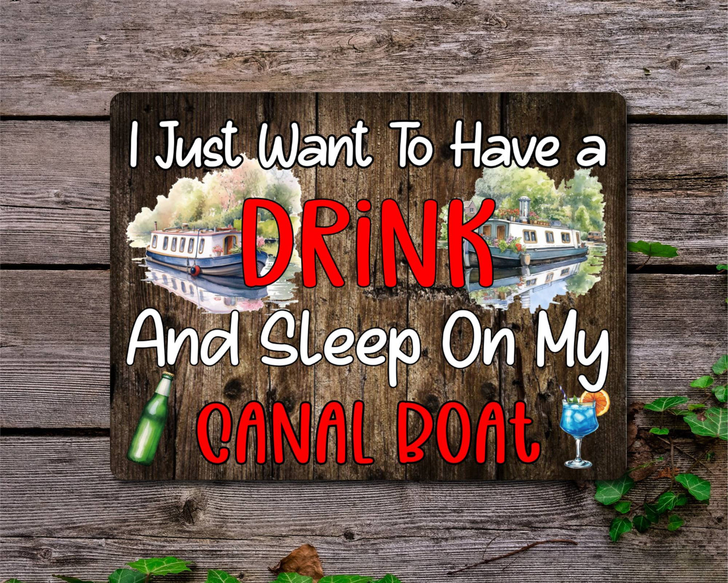 Boating Metal Sign Gift - I Just Want To Have A Drink And Sleep On My Canal Boat - Cute Fun Novelty Family Aluminium Present