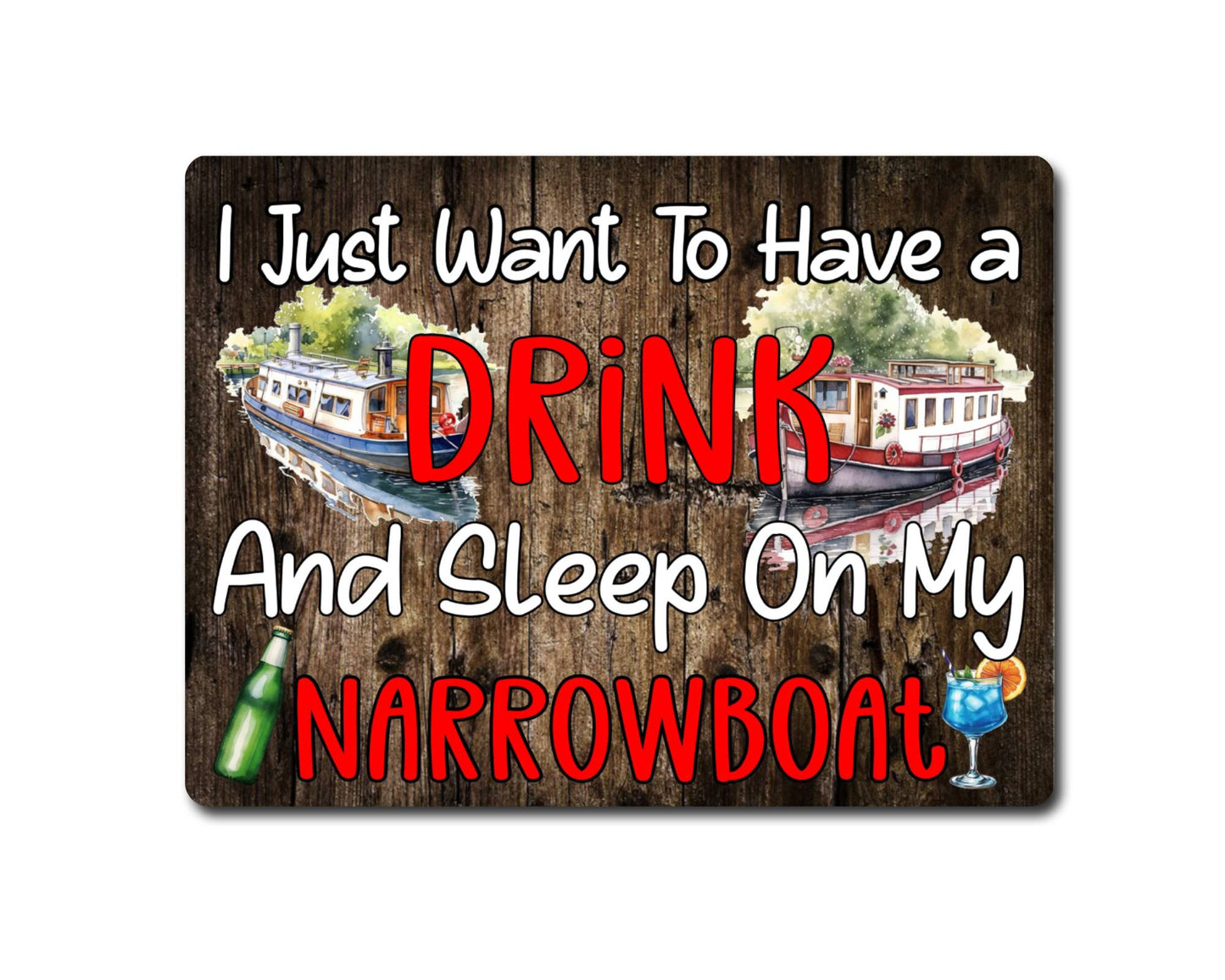 Boating Metal Sign Gift - I Just Want To Have A Drink And Sleep On My Narrowboat - Cute Fun Novelty Family Aluminium Present