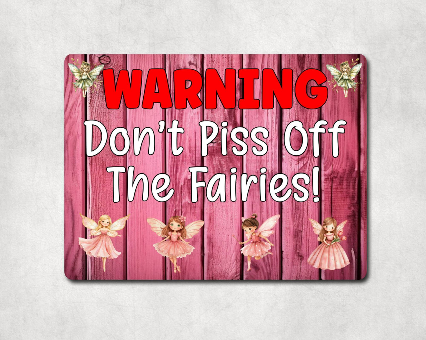 Fairy Metal Sign Gift - Warning Don't Piss Off The Fairies - Cute Fun Novelty Family Aluminium Fae Present