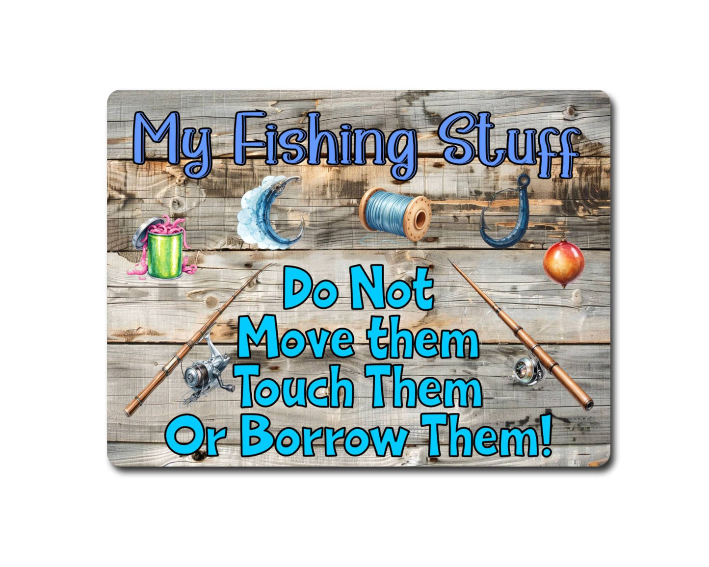 Angler Metal Sign Gift - My Fishing Stuff - Do Not Touch Them - Cute Fun Novelty Family Aluminium Present