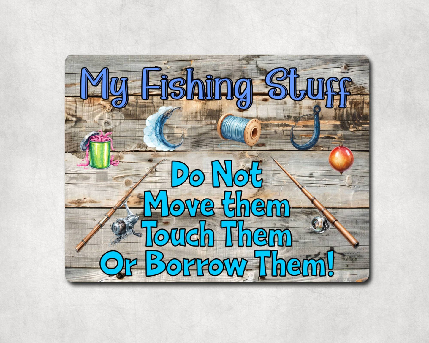 Angler Metal Sign Gift - My Fishing Stuff - Do Not Touch Them - Cute Fun Novelty Family Aluminium Present