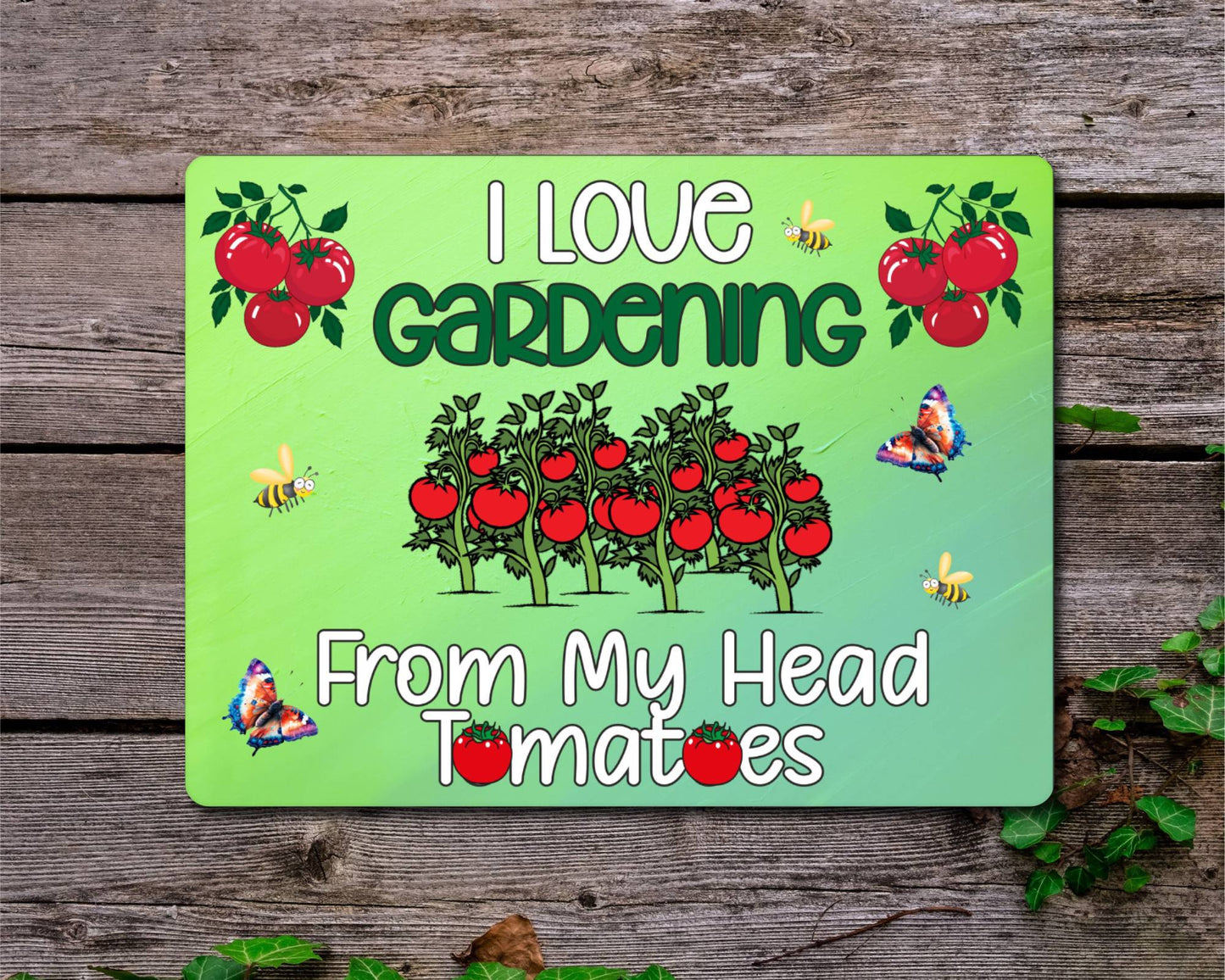 Gardening Metal Sign Gift - I Love Gardening From My Head Tomatoes - Cute Fun Novelty Family Aluminium Present