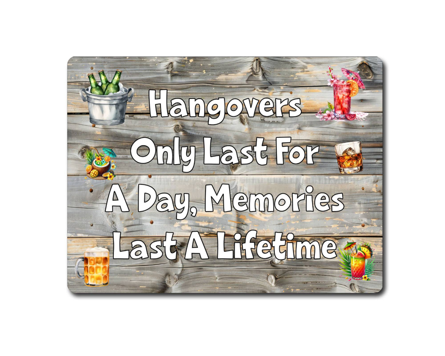 Alcohol Metal Sign Gift - Hangovers Only Last For A Day - Cute Fun Novelty Drink Family Aluminium Present