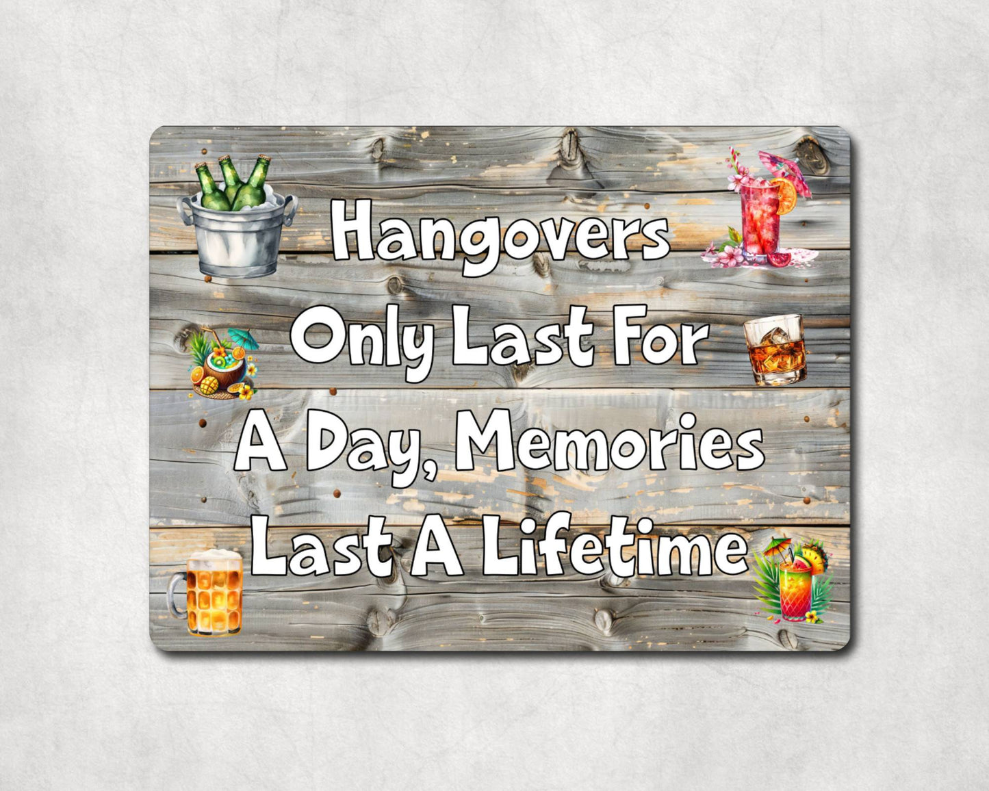 Alcohol Metal Sign Gift - Hangovers Only Last For A Day - Cute Fun Novelty Drink Family Aluminium Present