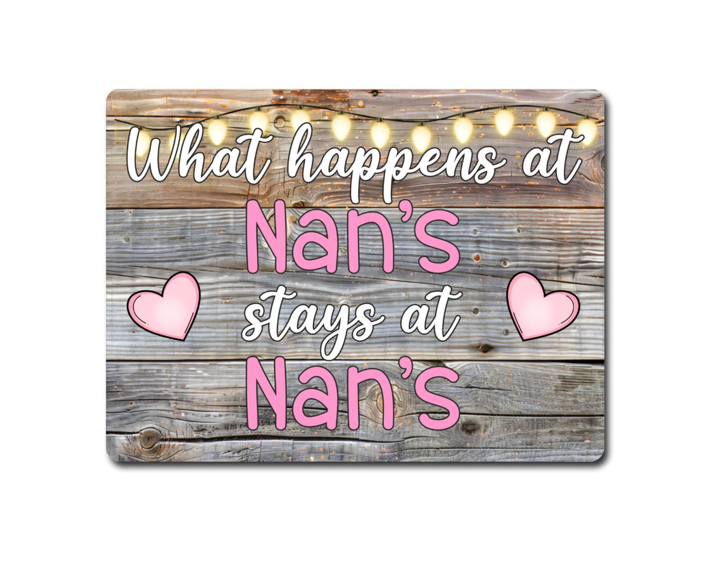 Grandparent Metal Sign Gift - What Happens At Nan's Stays At Nan's - Cute Fun Novelty Family Aluminium Present