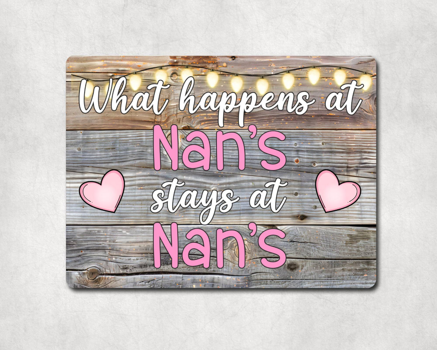 Grandparent Metal Sign Gift - What Happens At Nan's Stays At Nan's - Cute Fun Novelty Family Aluminium Present