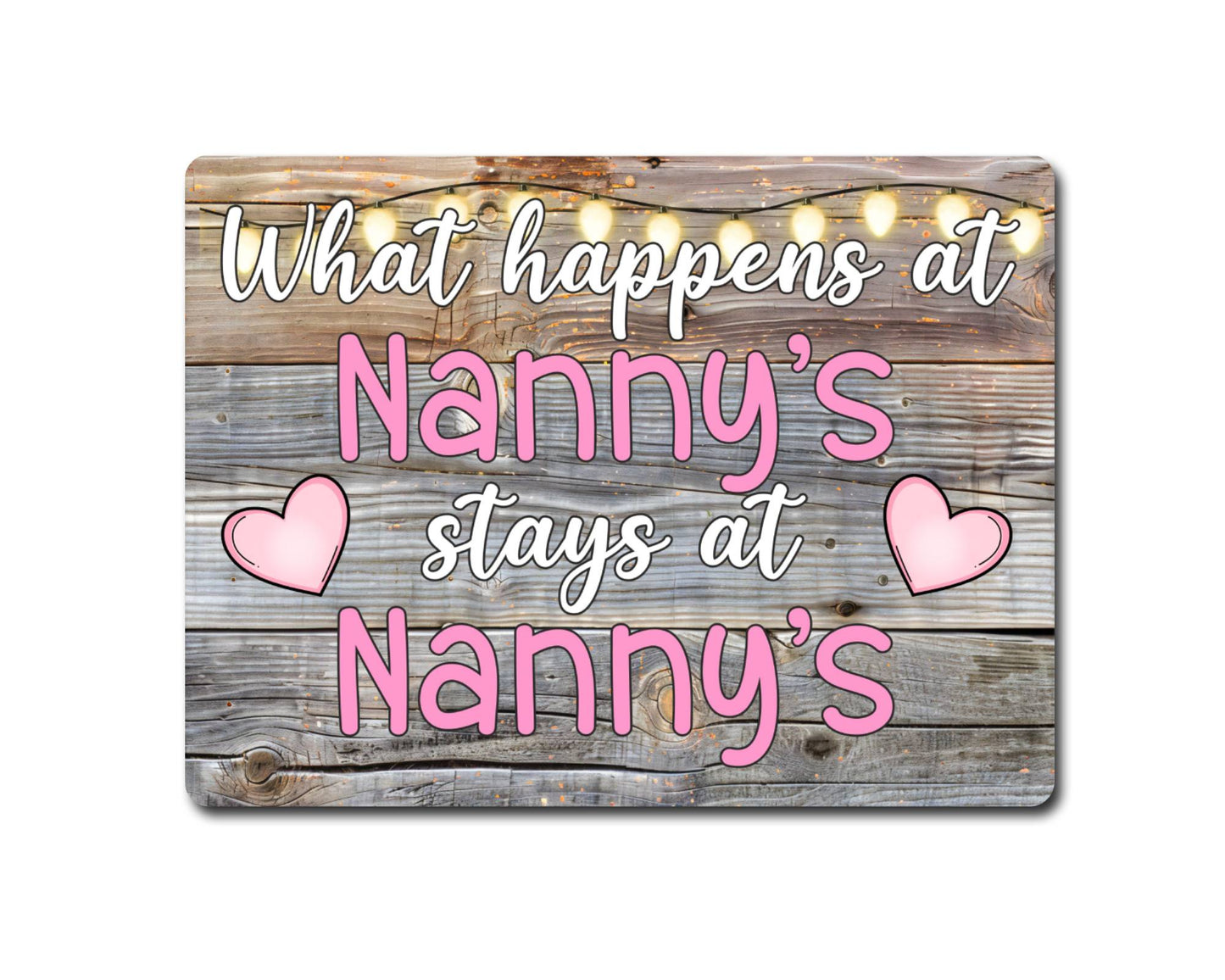 Grandparent Metal Sign Gift - What Happens At Nanny's Stays At Nanny's - Cute Fun Novelty Family Aluminium Present