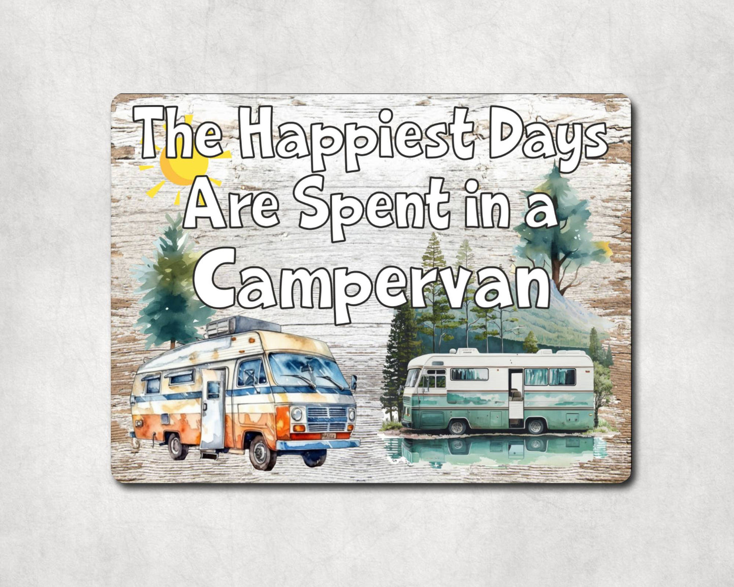Camping Metal Sign Gift - The Happiest Days Are Spent In A Campervan - Cute Fun Novelty Family Aluminium Present