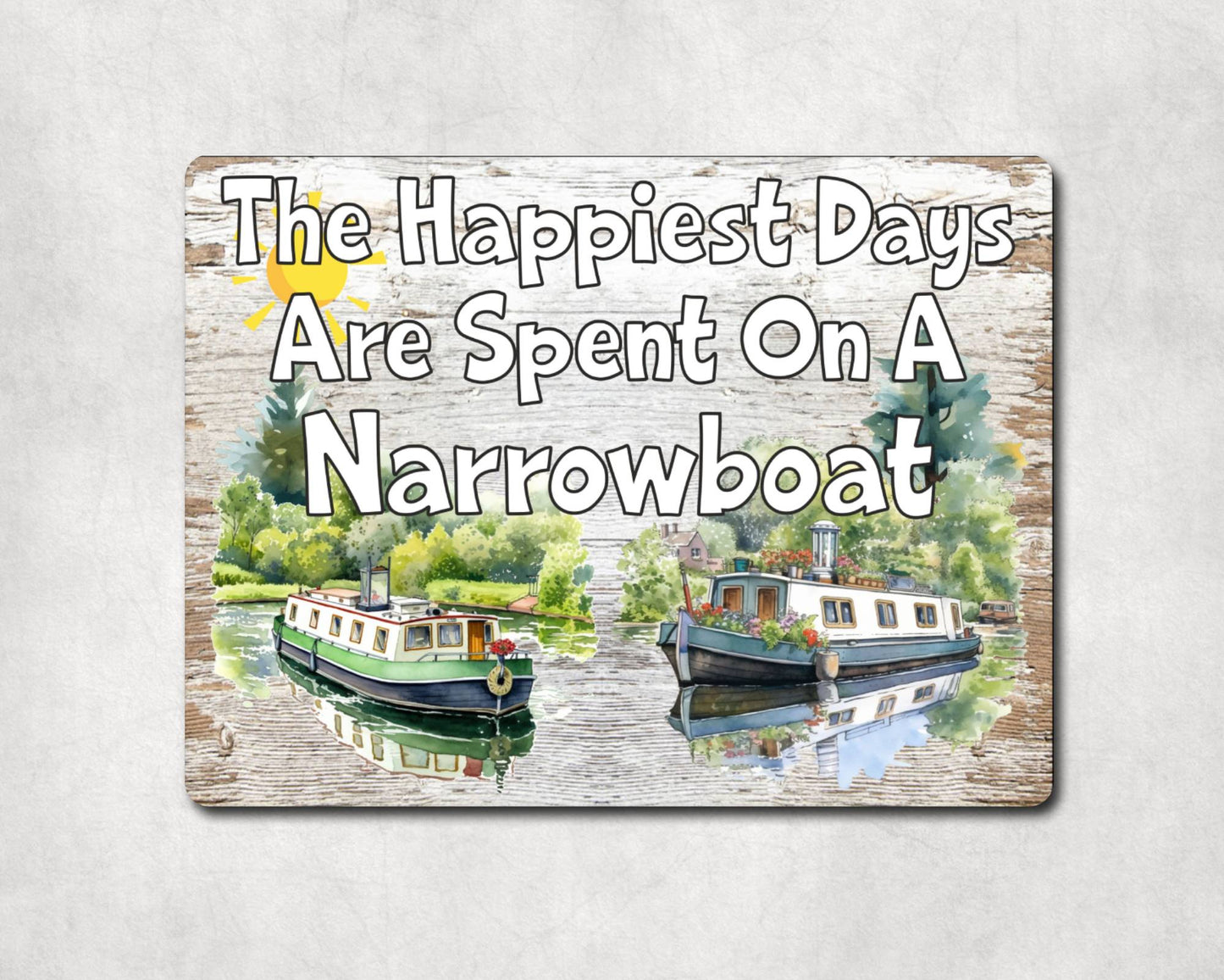 Boating Metal Sign Gift - The Happiest Days Are Spent On A Narrowboat - Cute Fun Novelty Family Aluminium Present
