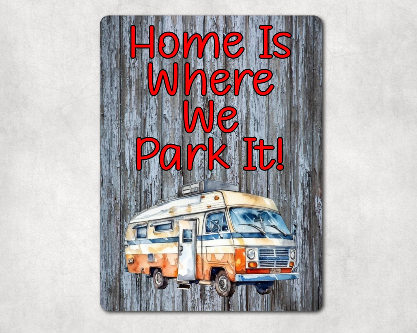 Campervan Metal Sign Gift - Home Is Where We Park It - Cute Fun Novelty Family Aluminium Present