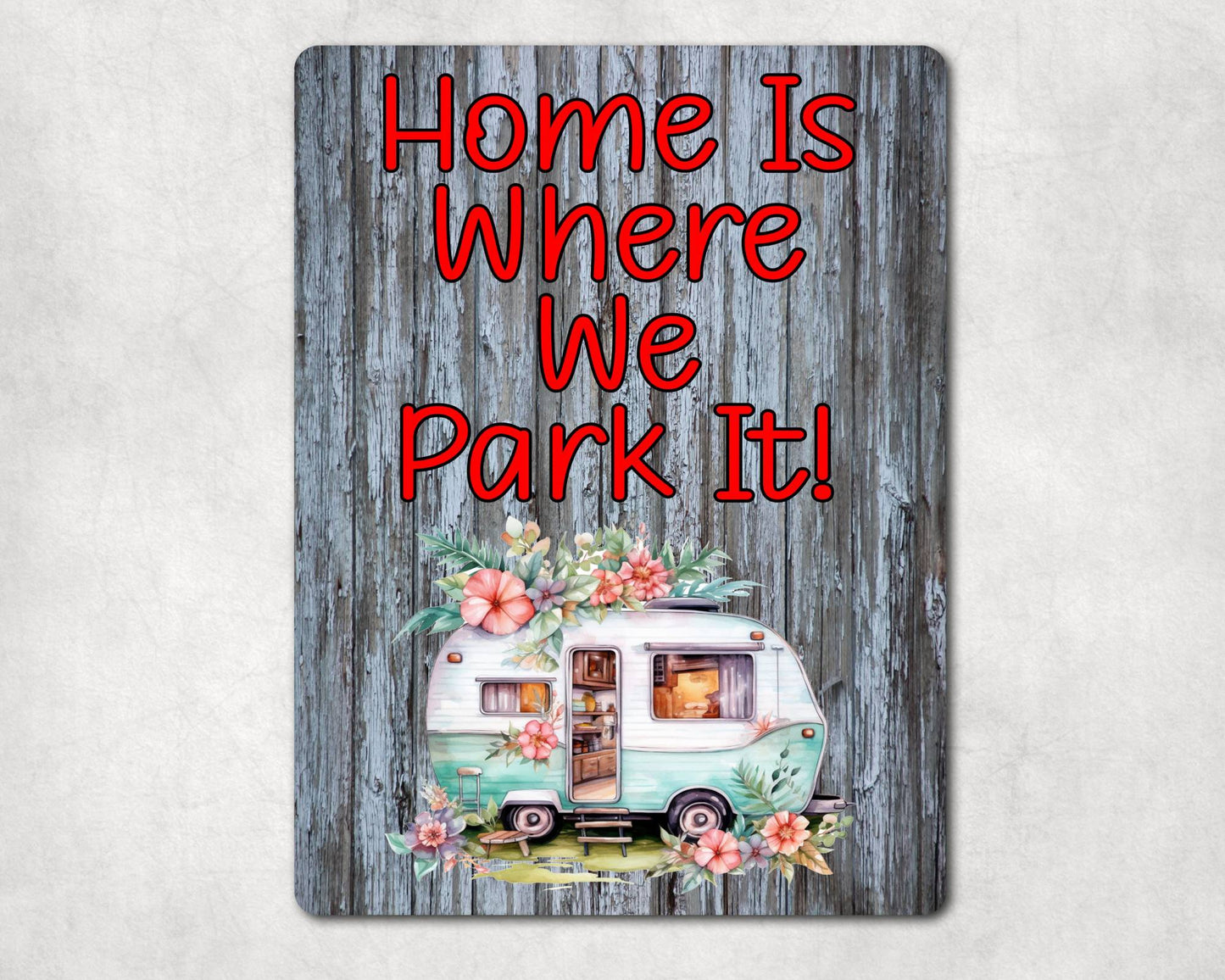 Caravan Metal Sign Gift - Home Is Where We Park It - Cute Fun Novelty Family Aluminium Present