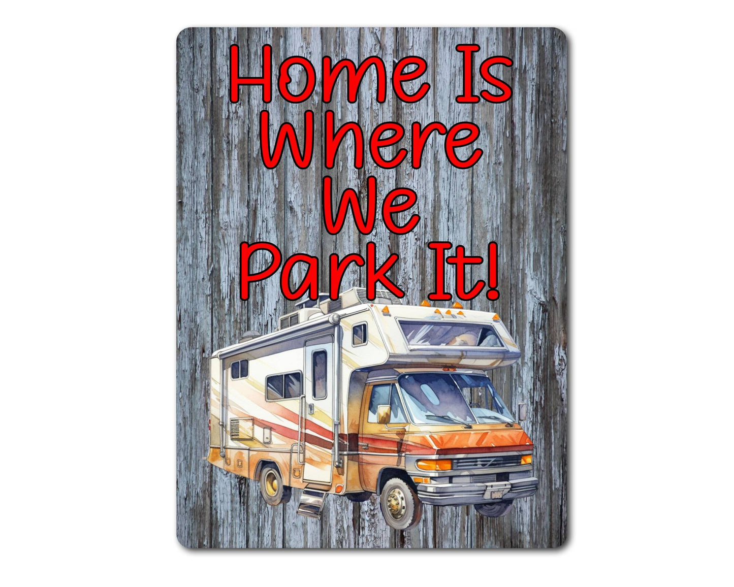 Motorhome Metal Sign Gift - Home Is Where We Park It - Cute Fun Novelty Family Aluminium Present