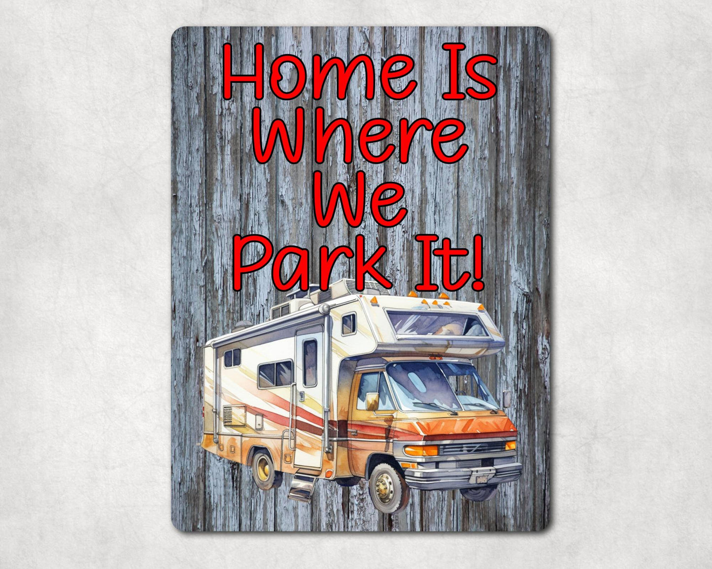 Motorhome Metal Sign Gift - Home Is Where We Park It - Cute Fun Novelty Family Aluminium Present