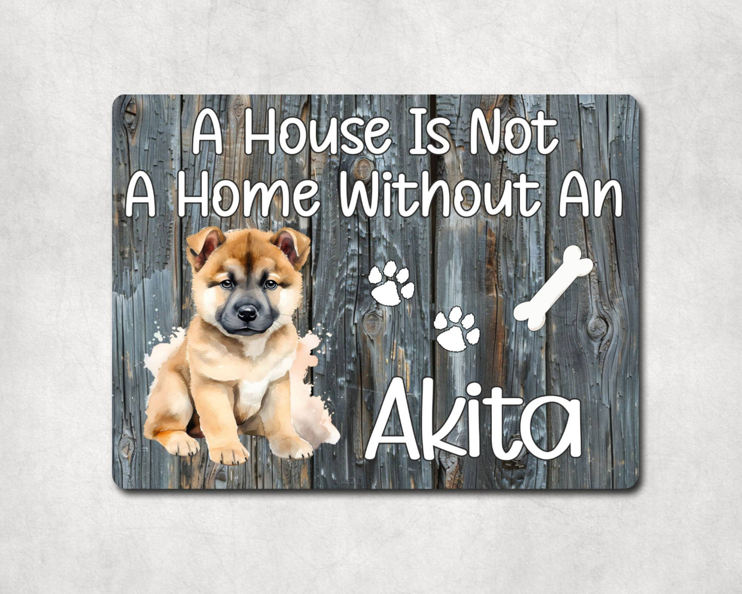 Dog Metal Sign Gift - A House Is Not A Home Without An Akita - Cute Fun Novelty Family Pet Aluminium Present