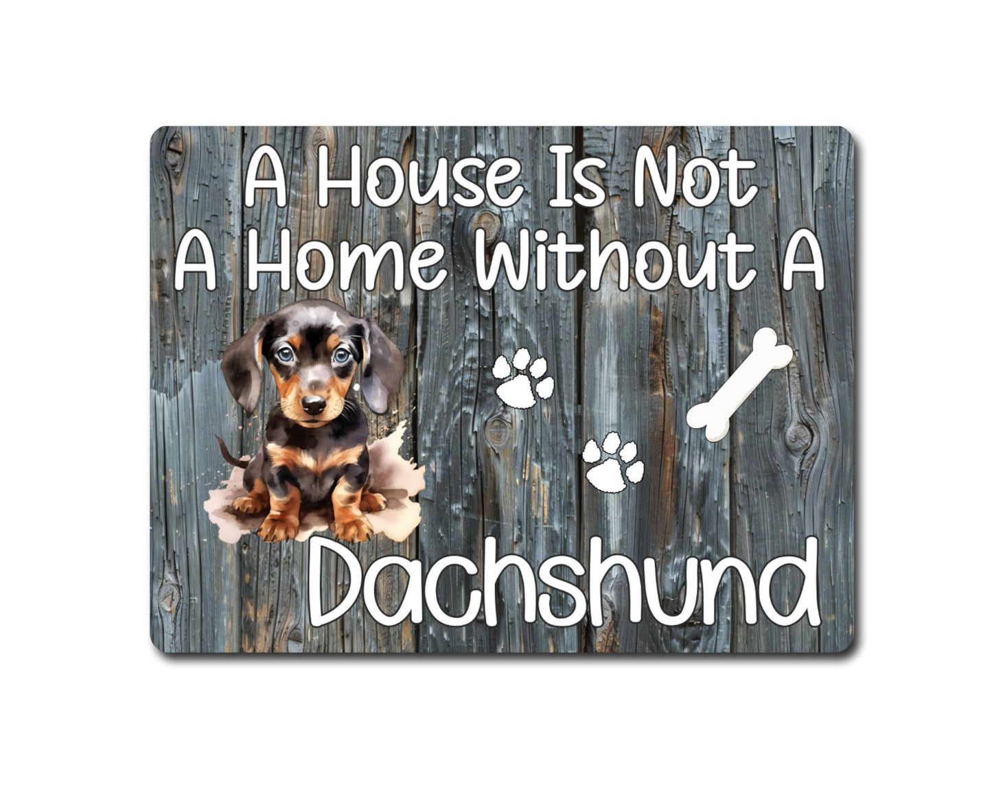 Dog Metal Sign Gift - A House Is Not A Home Without A Dachshund - Cute Fun Novelty Family Pet Aluminium Present