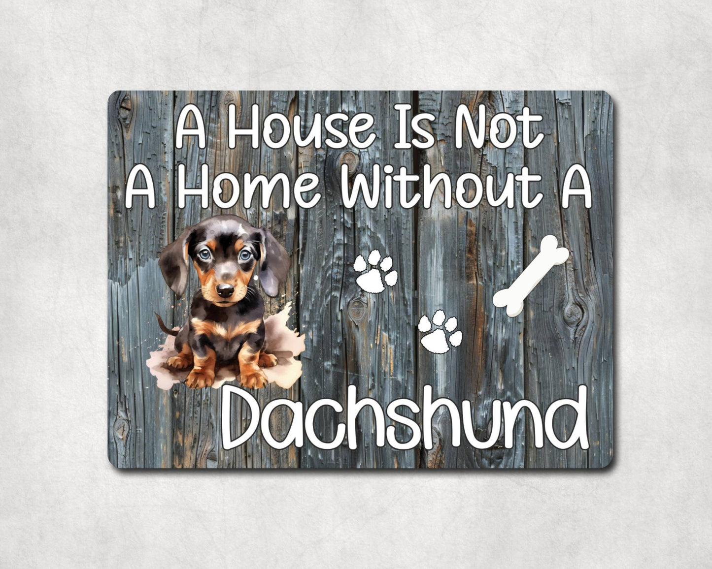 Dog Metal Sign Gift - A House Is Not A Home Without A Dachshund - Cute Fun Novelty Family Pet Aluminium Present