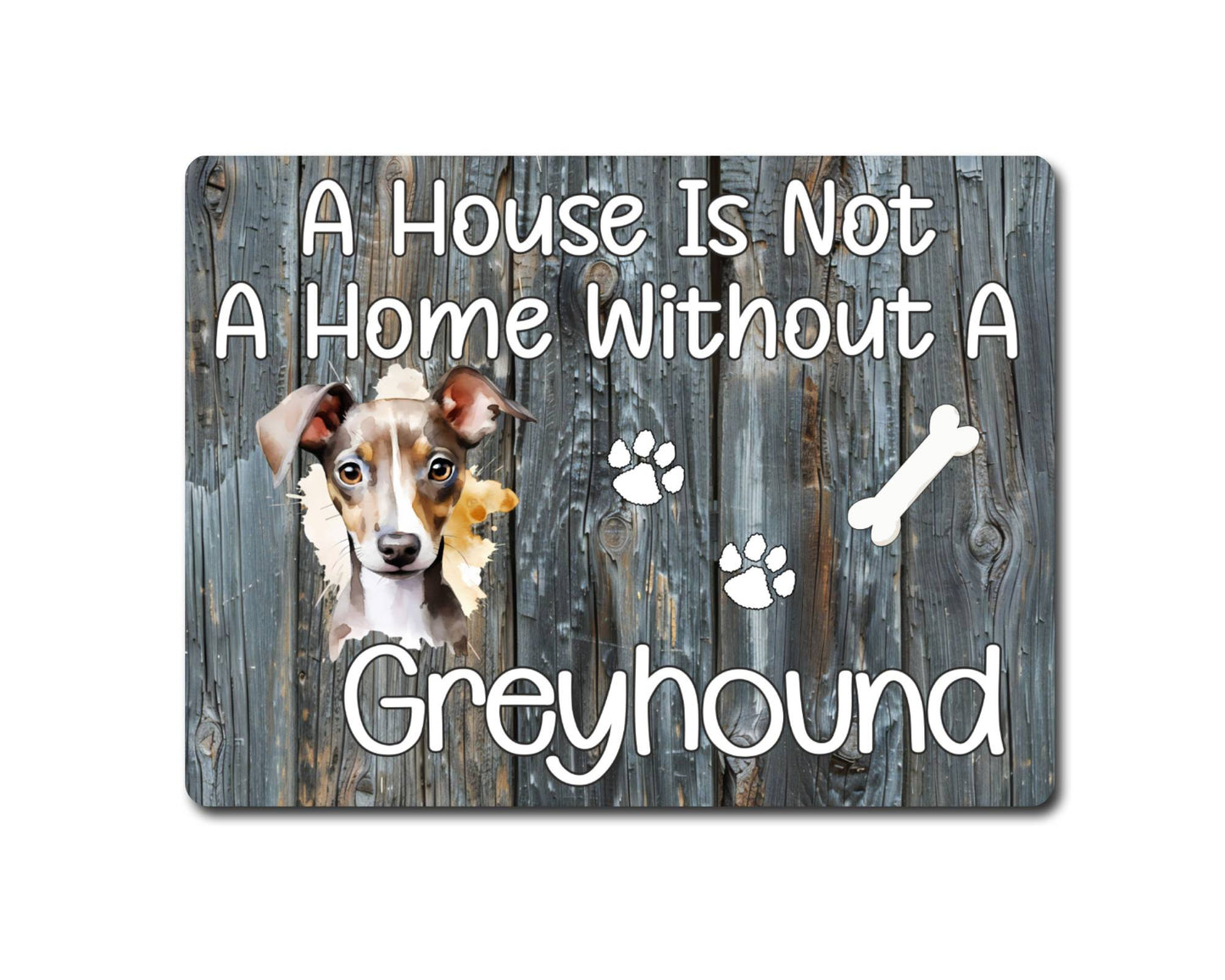 Dog Metal Sign Gift - A House Is Not A Home Without A Greyhound - Cute Fun Novelty Family Pet Aluminium Present
