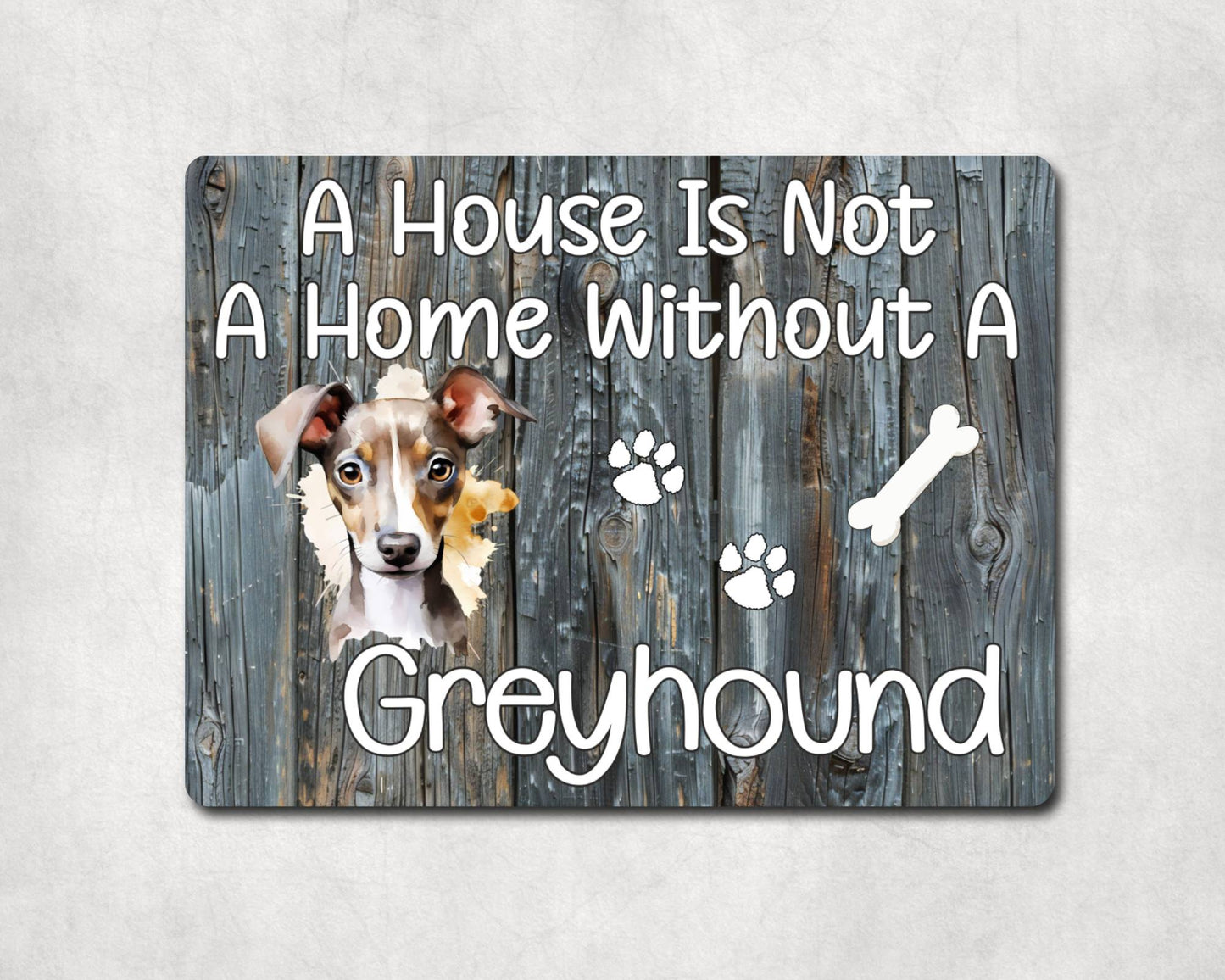Dog Metal Sign Gift - A House Is Not A Home Without A Greyhound - Cute Fun Novelty Family Pet Aluminium Present