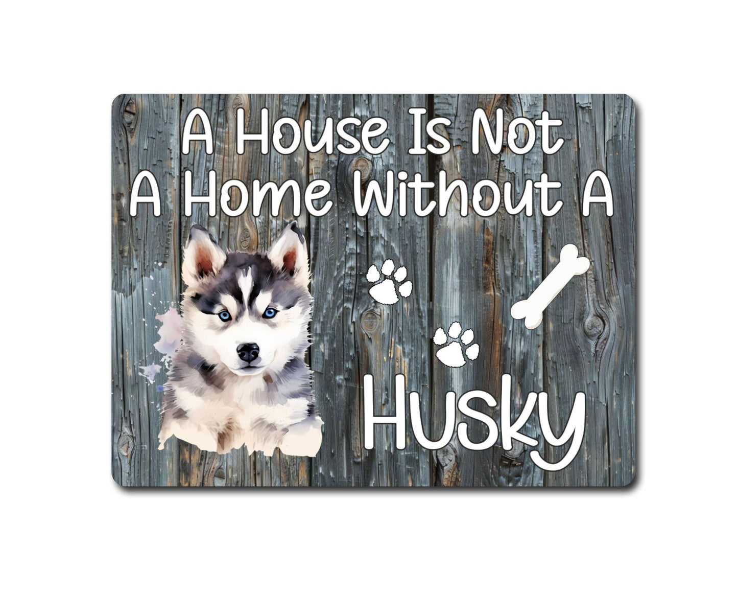Dog Metal Sign Gift - A House Is Not A Home Without A Husky - Cute Fun Novelty Family Pet Siberian Husky Aluminium Present