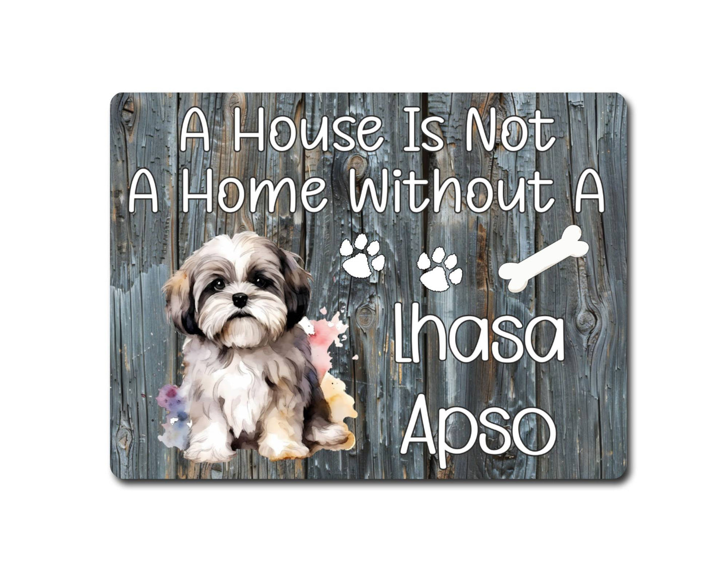 Dog Metal Sign Gift - A House Is Not A Home Without A Lhasa Apso - Cute Fun Novelty Family Pet Aluminium Present