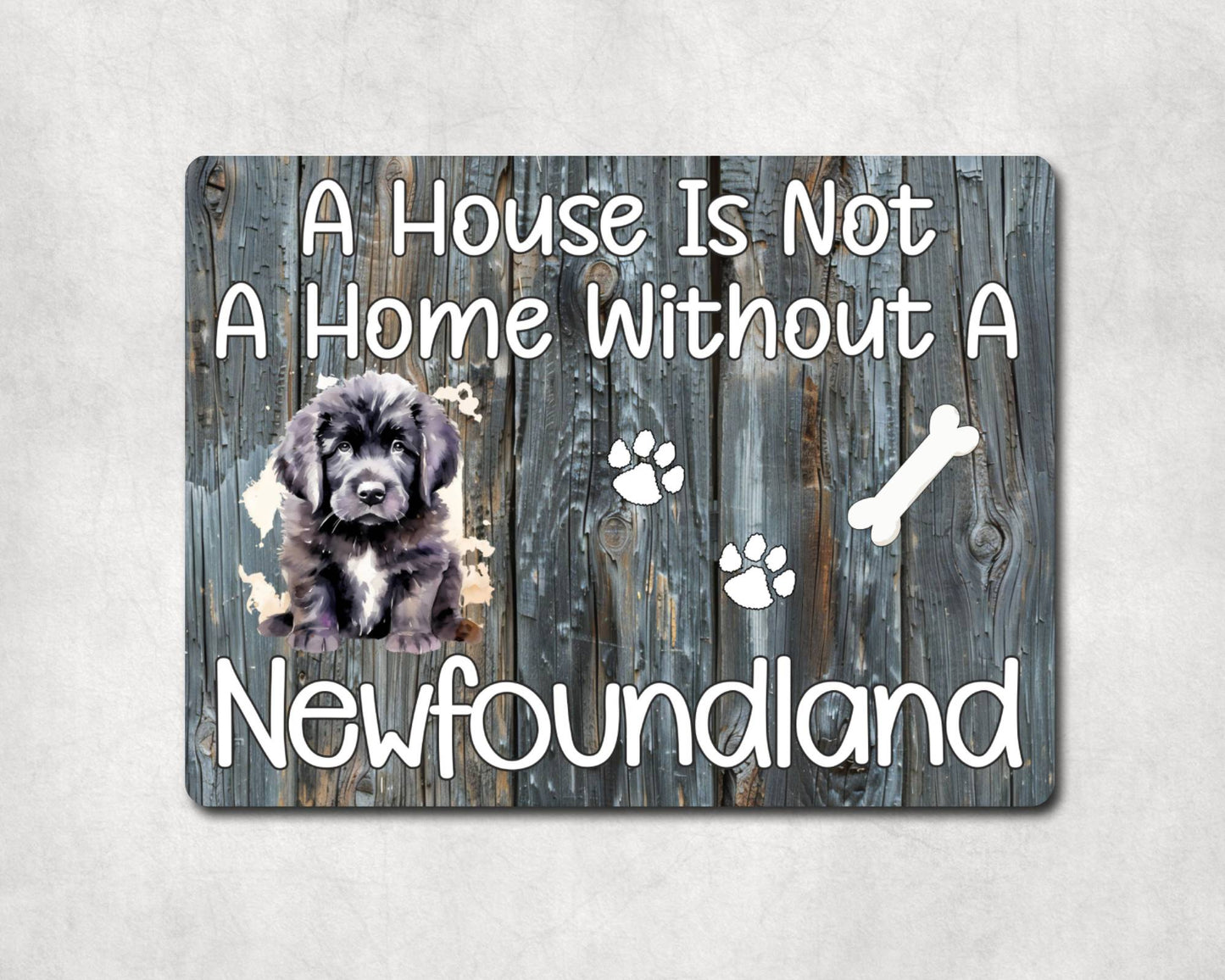 Dog Metal Sign Gift - A House Is Not A Home Without A Newfoundland - Cute Fun Novelty Family Pet Aluminium Present