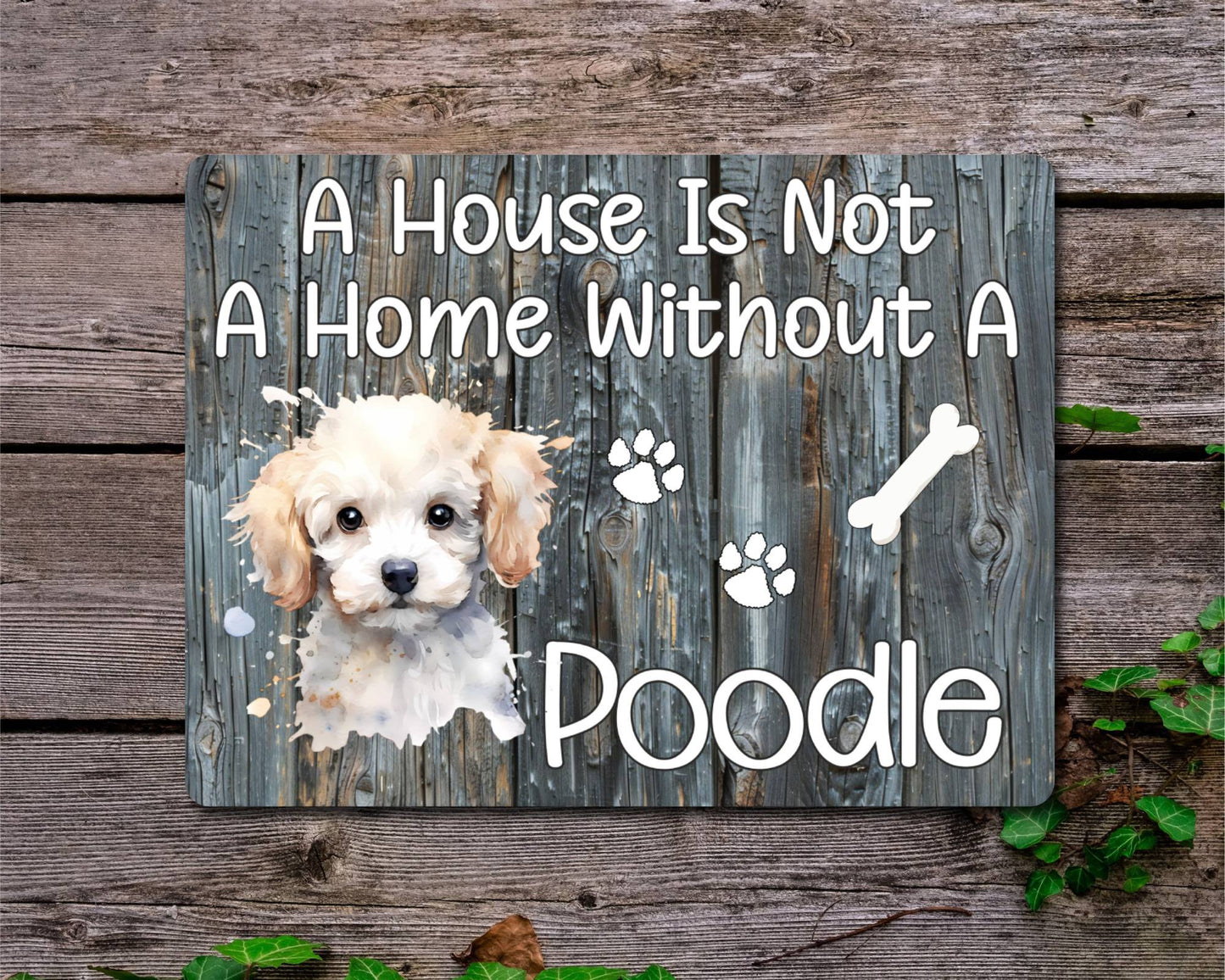Dog Metal Sign Gift - A House Is Not A Home Without A Poodle - Cute Fun Novelty Family Pet Aluminium Present