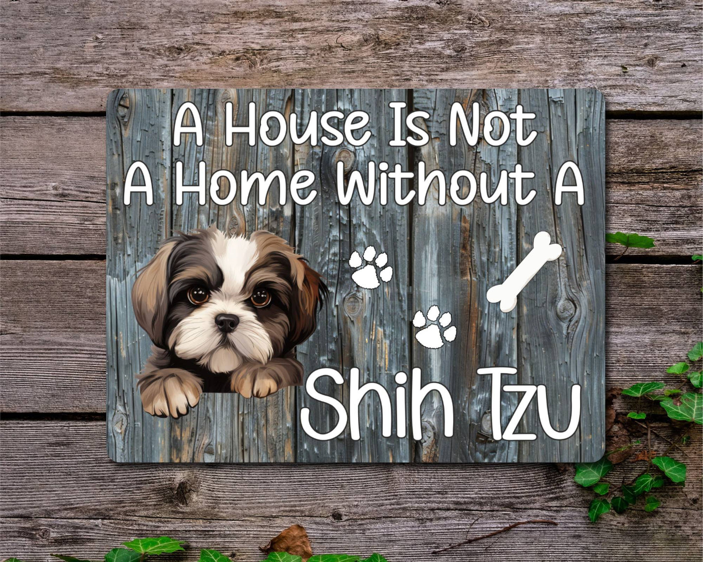 Dog Metal Sign Gift - A House Is Not A Home Without A Shih Tzu - Cute Fun Novelty Family Pet Aluminium Present