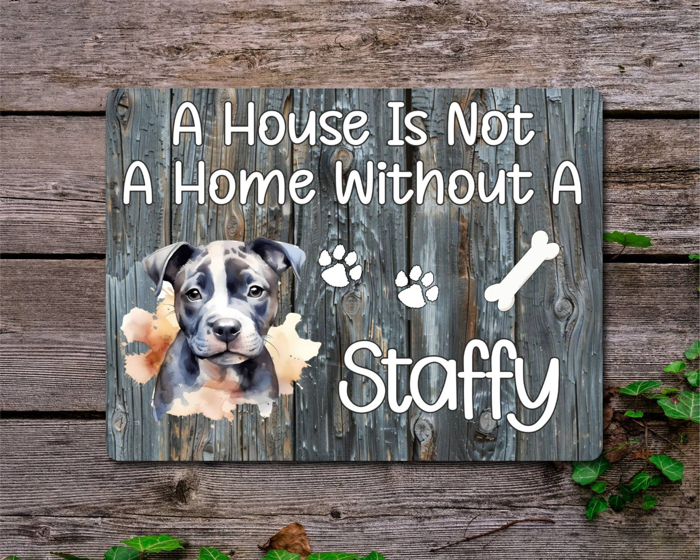 Dog Metal Sign Gift - A House Is Not A Home Without A Staffy - Cute Fun Novelty Family Pet Aluminium Present